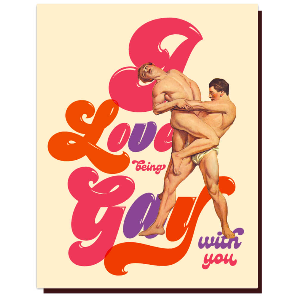 Greeting Card Being Gay With You