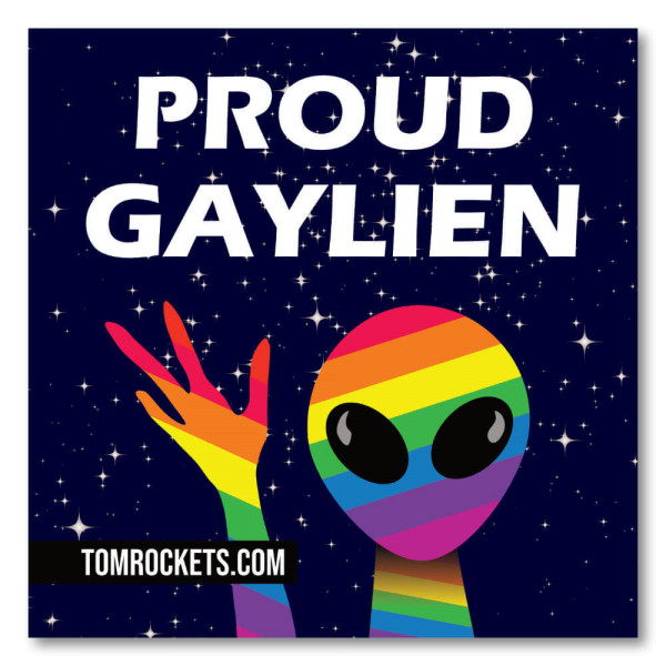 Sticker - Proud Gaylien | Tom Rocket's